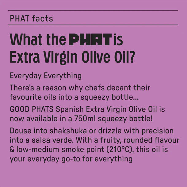 Good Phats Spanish Extra Virgin Olive Oil Squeezy 750ml