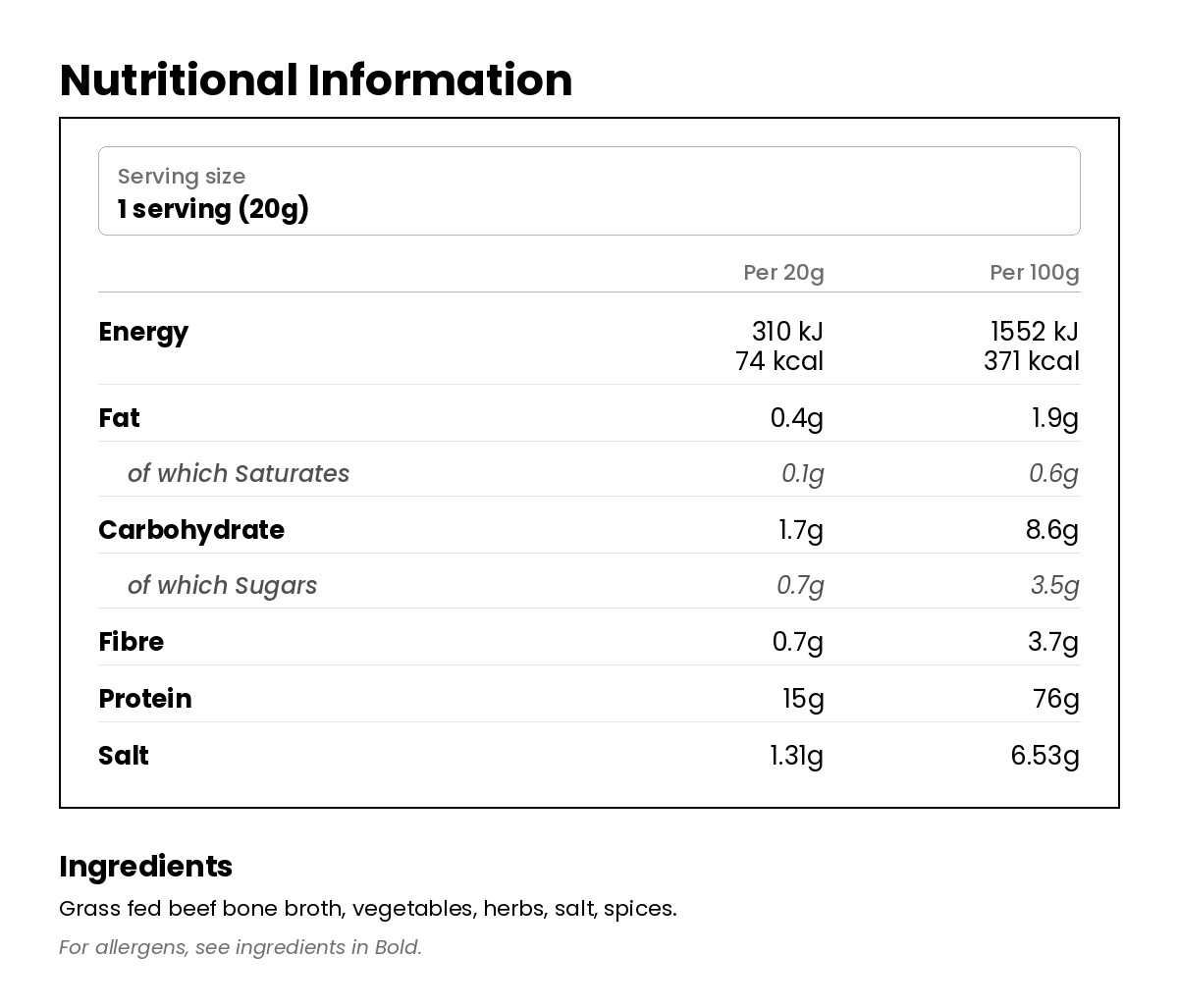 Nutritional information for Grass Fed Cattle Bone Broth - Classic Beef 400g